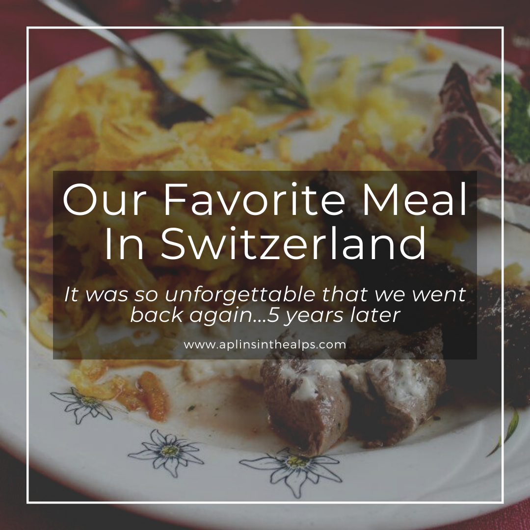 Our favorite meal in Switzerland. Best food in Switzerland.