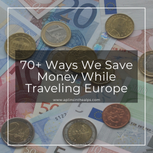 70+ Ways We Save Money While Traveling Europe