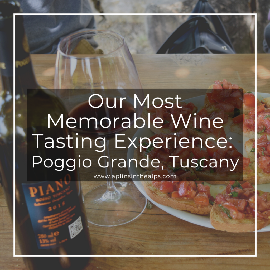 Our Most Memorable Wine Tasting Experience: Poggio Grande, Tuscany