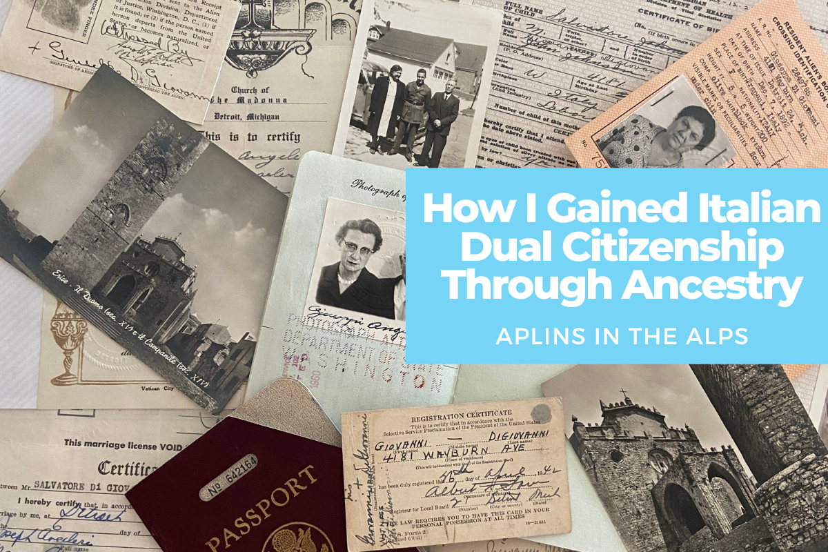 How I Gained Italian Dual Citizenship Through Ancestry | Dual US-Italian Citizenship Aplins in the Alps