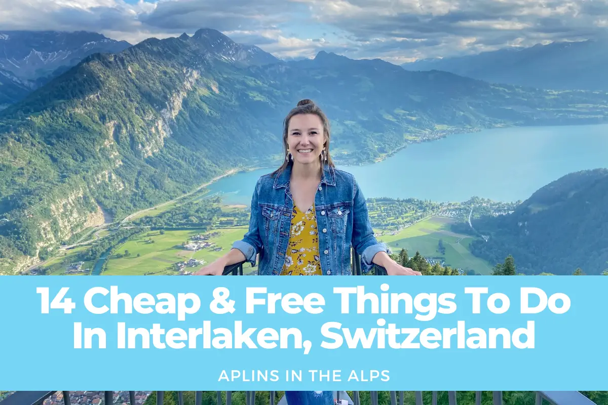 14 Cheap & Free Things To Do In Interlaken, Switzerland Aplins in the Alps