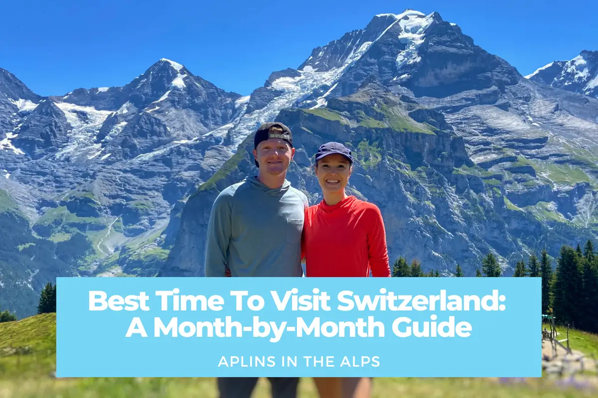 Best Time To Visit Switzerland: A Month-by-Month Guide by Aplins in the Alps