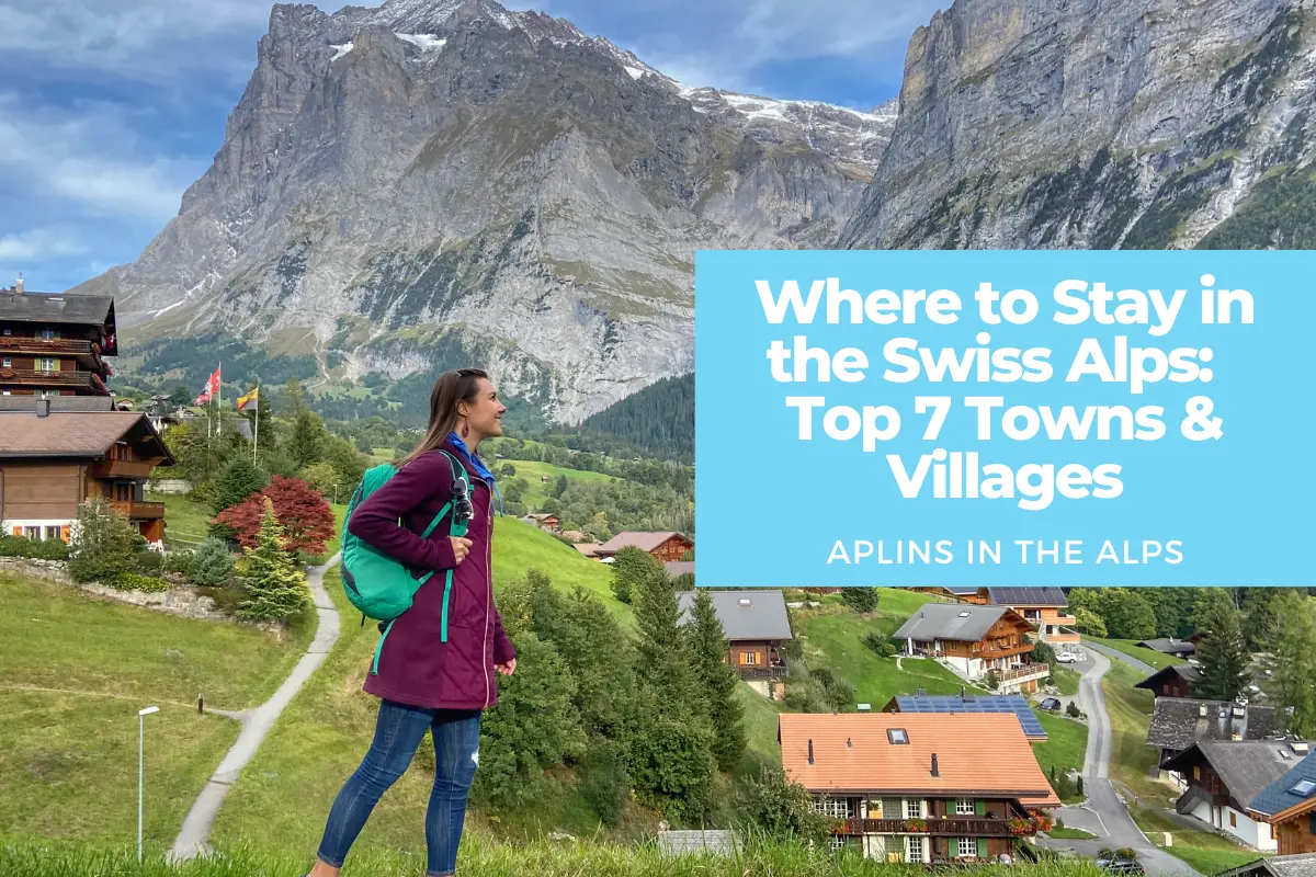 Where to Stay in the Swiss Alps: A Complete Guide to the Top 7 Towns & Villages by Aplins in the Alps travel Switzerland travel
