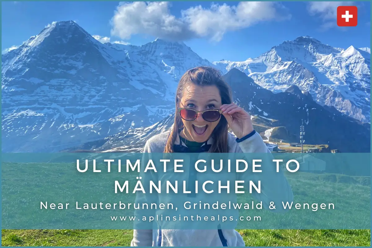 Ultimate Guide to mannlichen, near grindelwald, lauterbrunnen, and wengen switzerland