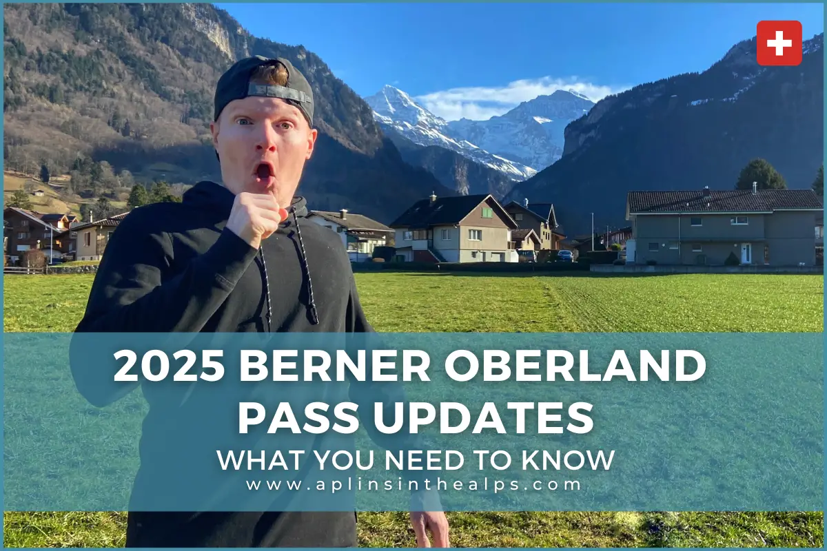 2025 Berner Oberland Pass Updates what you need to know by Aplins in the Alps