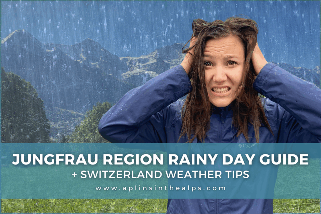 jungfrau region rainy day guide interlaken lauterbrunnen grindelwald switzerland weather tips blog thumbnail for aplins in the alps