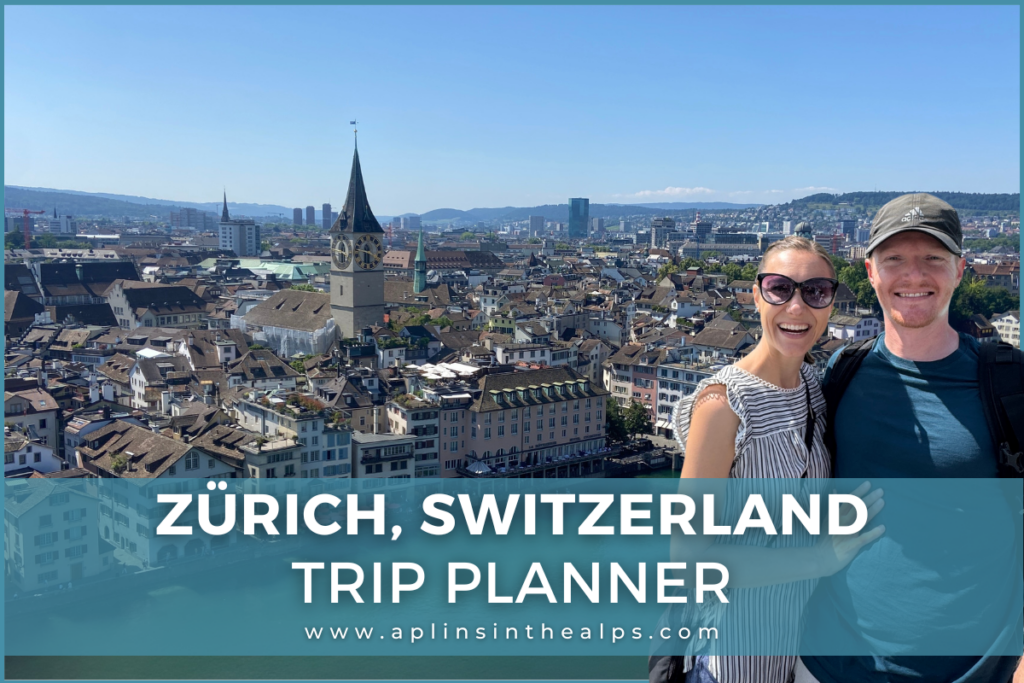 ZURICH, SWITZERLAND Trip Planner Things To Know Before You Go by Aplins in the Alps