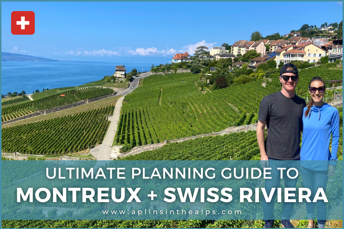 montreux, SWITZERLAND Trip Planning Guide How to plan your trip to lake geneva and the swiss riviera by Aplins in the Alps